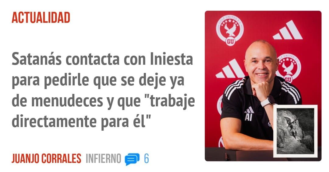ACTUALIDAD. Satanás contacta con Iniesta para pedirle que se deje ya de menudeces y que "trabaje directamente para él"