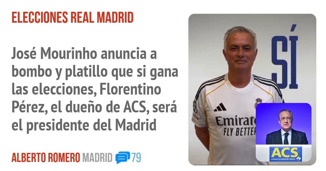 ELECCIONES REAL MADRID. José Mourinho anuncia a bombo y platillo que si gana las elecciones, Florentino Pérez, el dueño de ACS, será el presidente del Madrid