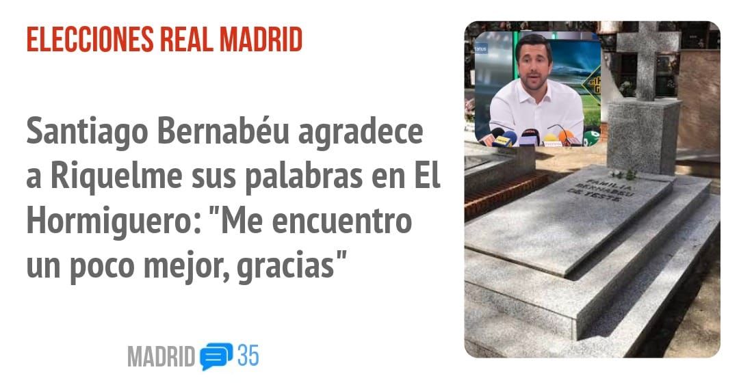 ELECCIONES REAL MADRID. Santiago Bernabéu agradece a Riquelme sus palabras en El Hormiguero: "Me encuentro un poco mejor, gracias"