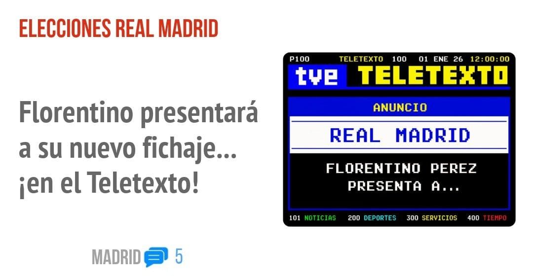 ELECCIONES REAL MADRID. Florentino presentará a su nuevo fichaje... ien el Teletexto!