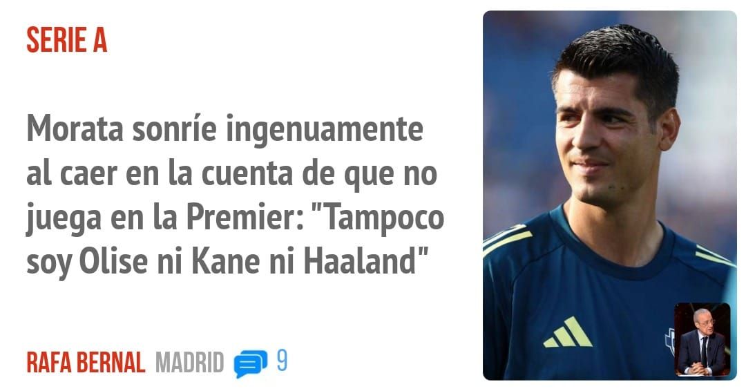 SERIE A. Morata sonríe ingenuamente al caer en la cuenta de que no juega en la Premier: "Tampoco soy Clise ni Kane ni Haaland"