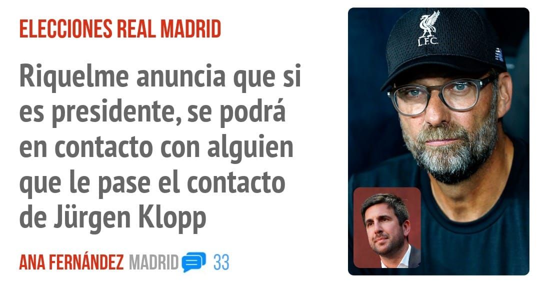 ELECCIONES REAL MADRID. Riquelme anuncia que si es presidente, se podrá en contacto con alguien que le pase el contacto de Jürgen Klopp
