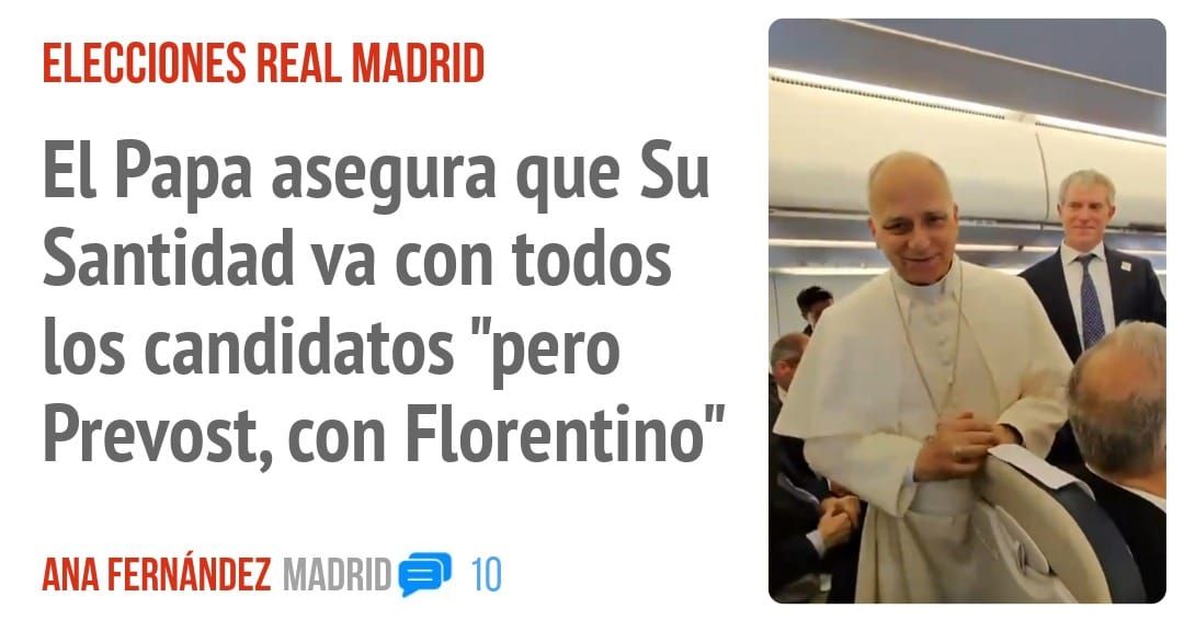 ELECCIONES REAL MADRID. El Papa asegura que Su Santidad va con todos los candidatos "pero Prevost, con Florentino"