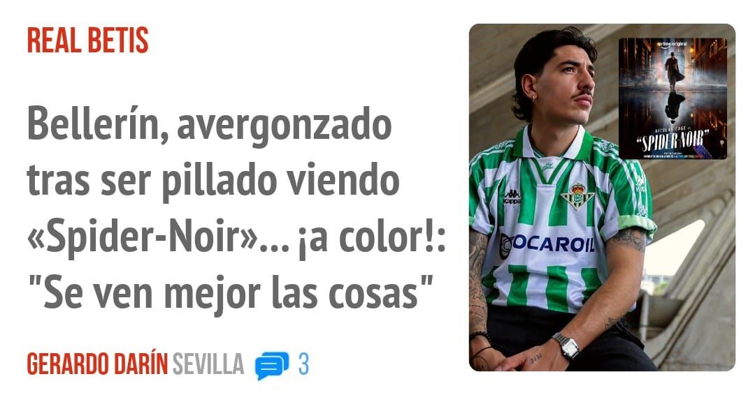 REAL BETIS. Bellerín, avergonzado tras ser pillado viendo «Spider-Noir»... ia color!: "Se ven mejor las cosas"
