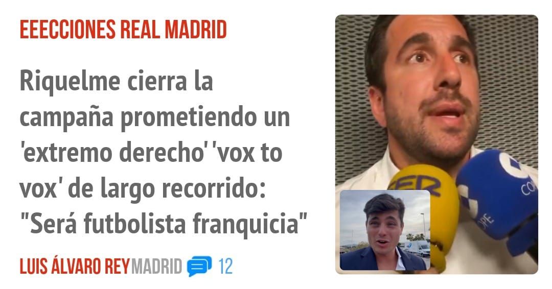 EEECCIONES REAL MADRID. Riquelme cierra la campaña prometiendo un 'extremo derecho' 'vox to vox' de largo recorrido: "Será futbolista franquicia"