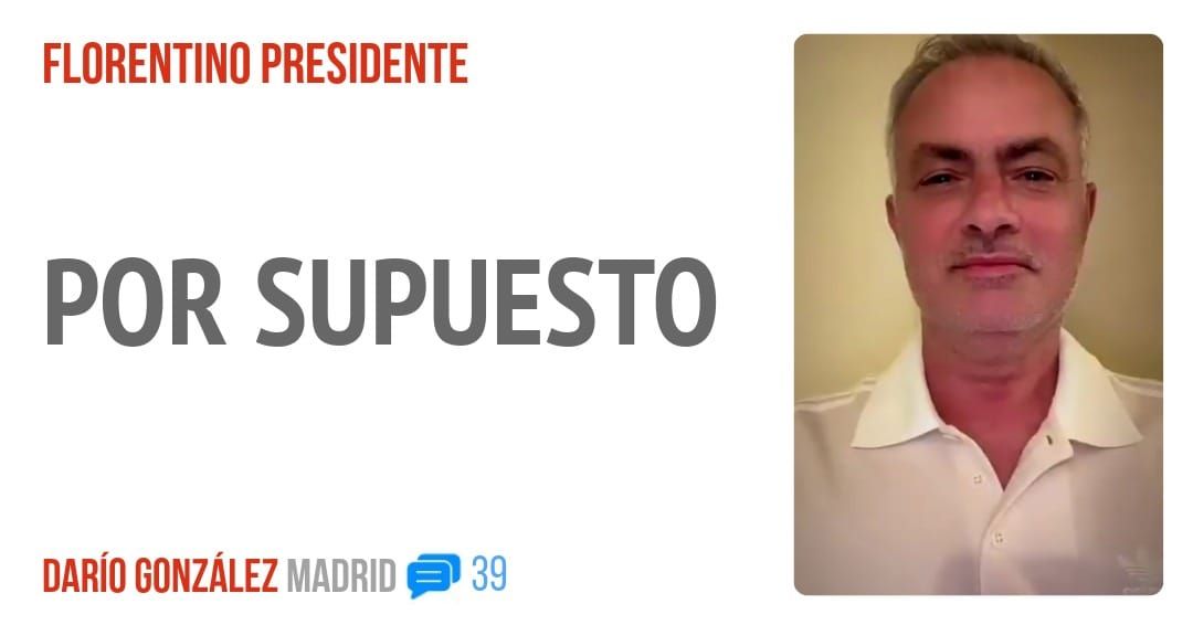 FLORENTINO PRESIDENTE. POR SUPUESTO