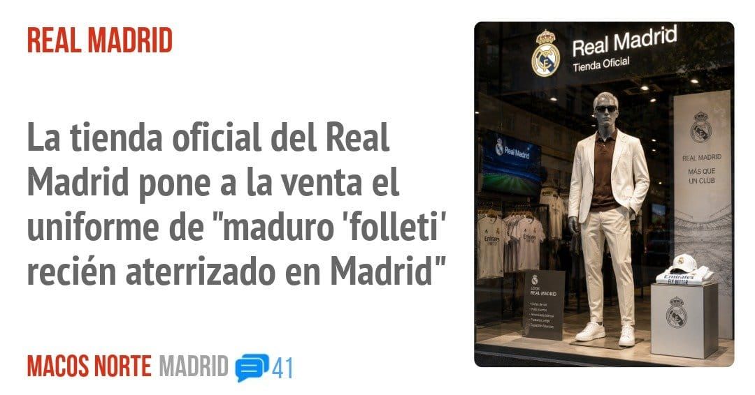 REAL MADRID. La tienda oficial del Real Madrid pone a la venta el uniforme de "maduro 'folleti' recién aterrizado en Madrid"