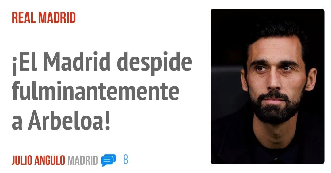 REAL MADRID. iEl Madrid despide fulminantemente a Arbeloa!