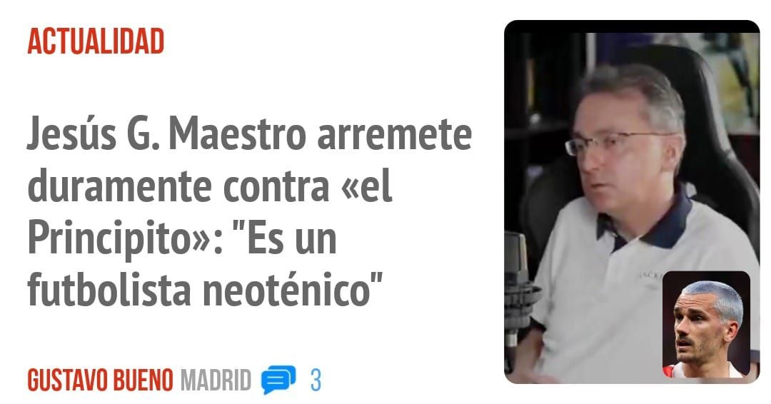 ACTUALIDAD. Jesús G. Maestro arremete duramente contra «el Principito»: "Es un futbolista neoténico"