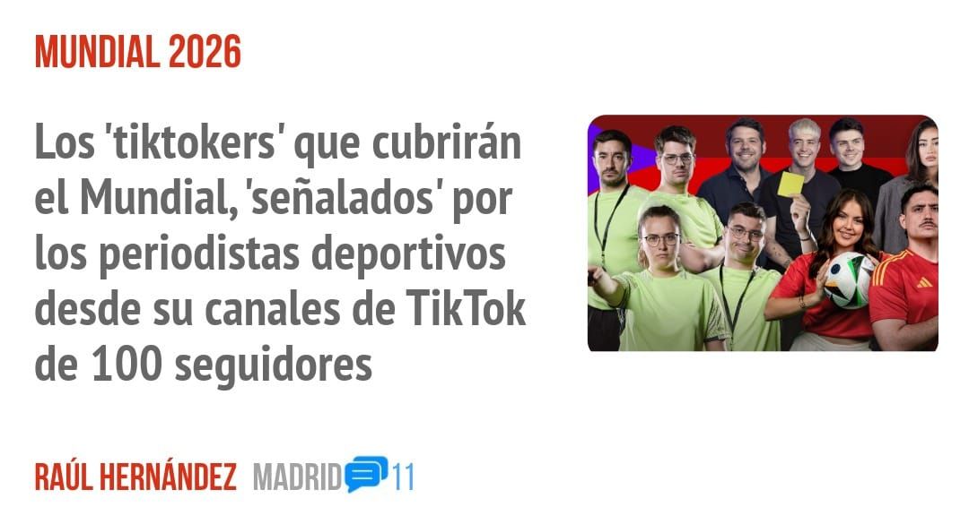 MUNDIAL 2026. Los 'tiktokers' que cubrirán el Mundial, 'señalados' por los periodistas deportivos desde su canales de TikTok de 100 seguidores