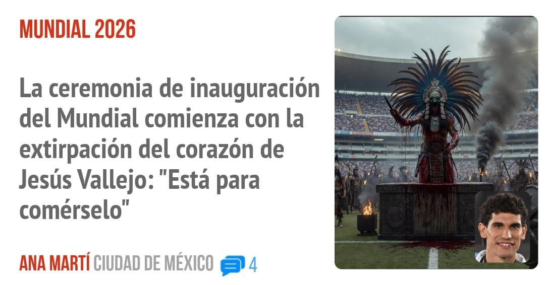 MUNDIAL 2026. La ceremonia de inauguración del Mundial comienza con la extirpación del corazón de Jesús Vallejo: "Está para comérselo"