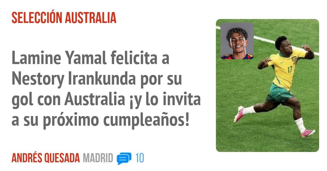 SELECCIÓN AUSTRALIA. Lamine Yamal felicita a Nestory Irankunda por su gol con Australia 10 invita a su próximo cumpleaños!