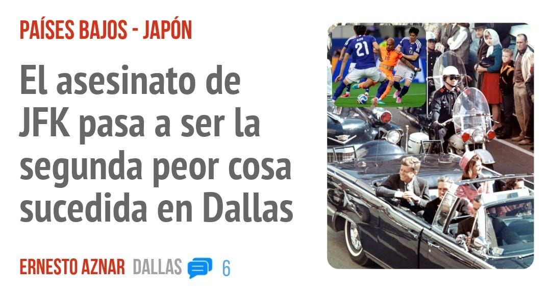 PAÍSES BAJOS - JAPÓN. El asesinato de JFK pasa a ser la segunda peor cosa sucedida en Dallas