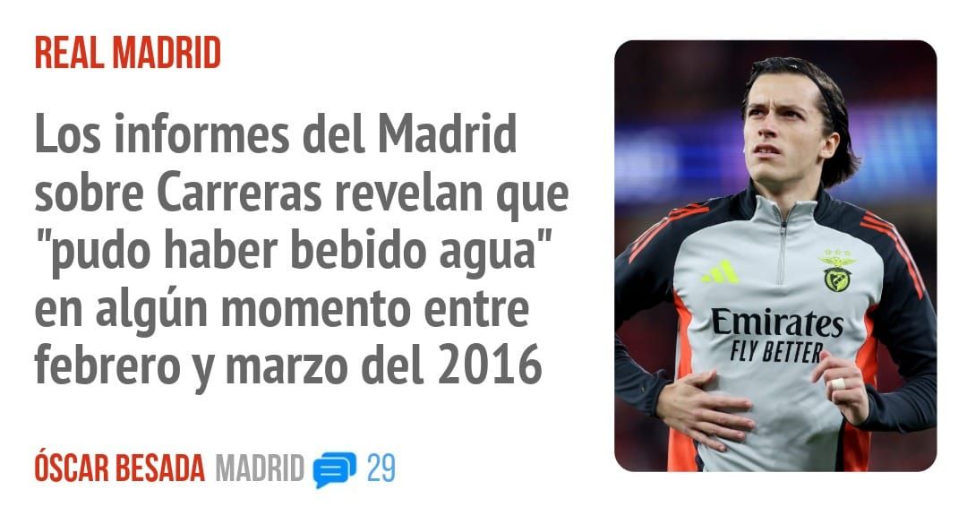 REAL MADRID. Los informes del Madrid sobre Carreras revelan que "pudo haber bebido agua" en algún momento entre febrero y marzo del 2016