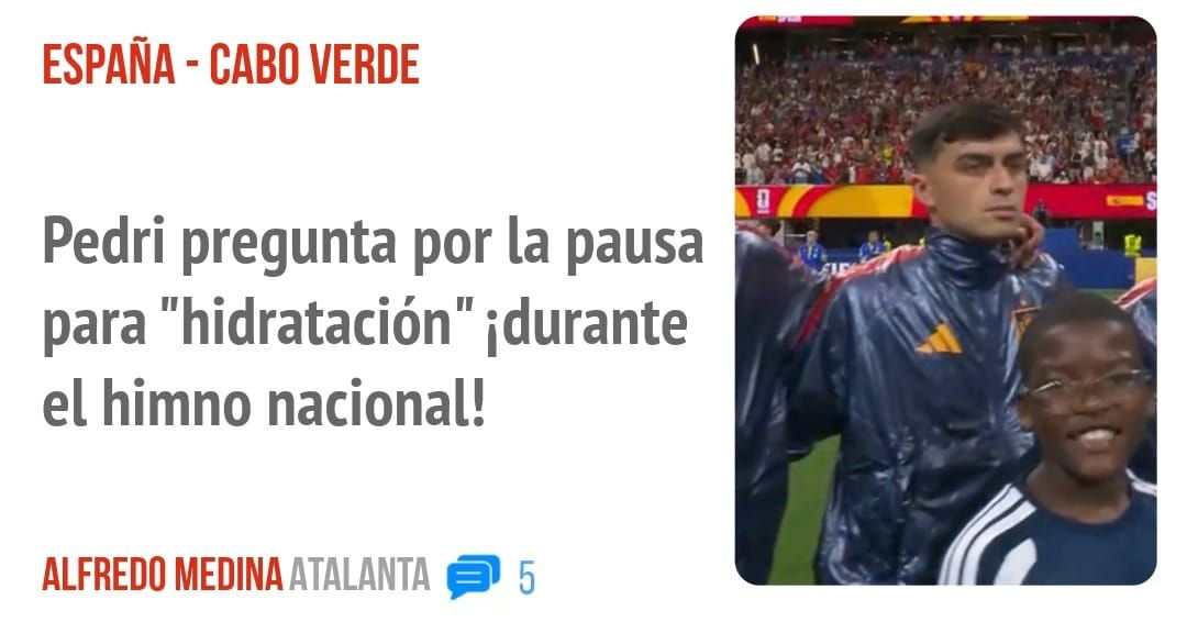 ESPAÑA - CABO VERDE. Pedri pregunta por la pausa para "hidratación" idurante el himno nacional!