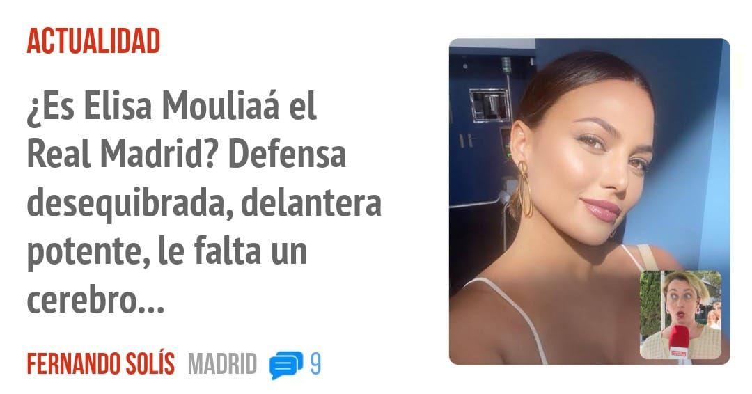 ACTUALIDAD. ¿Es Elisa Mouliaá el Real Madrid? Defensa desequibrada, delantera potente, le falta un cerebro...