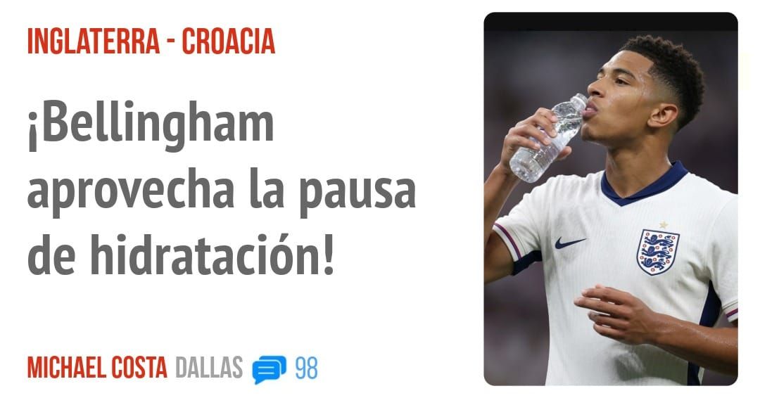 INGLATERRA - CROACIA. iBellingham aprovecha la pausa de hidratación!