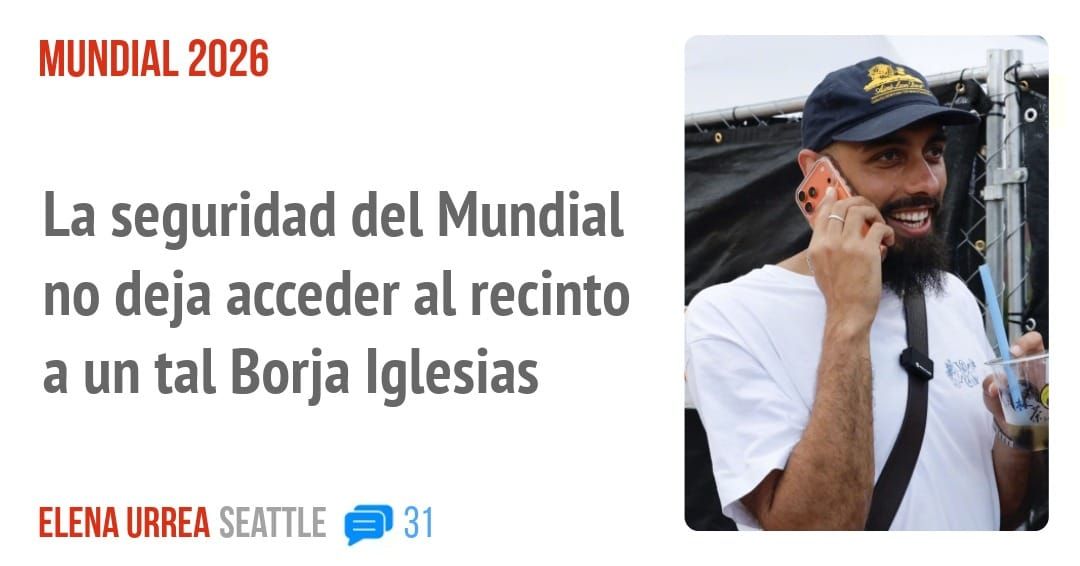 MUNDIAL 2026. La seguridad del Mundial no deja acceder al recinto a un tal Borja Iglesias