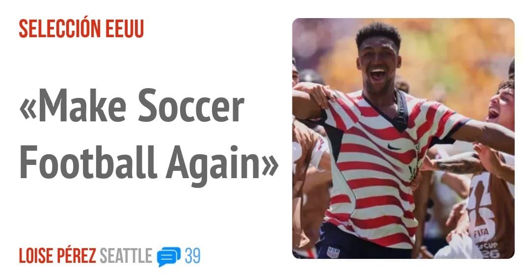 SELECCIÓN EEUU. «Make Soccer FootballAgain»