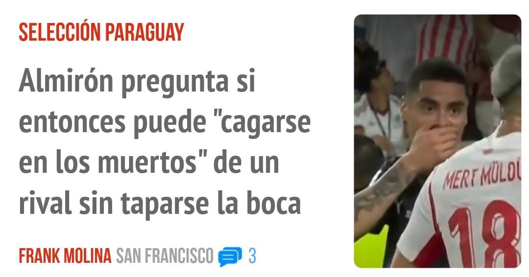 SELECCIÓN PARAGUAY. Almirón pregunta si entonces puede "cagarse en los muertos" de un rival sin taparse la boca