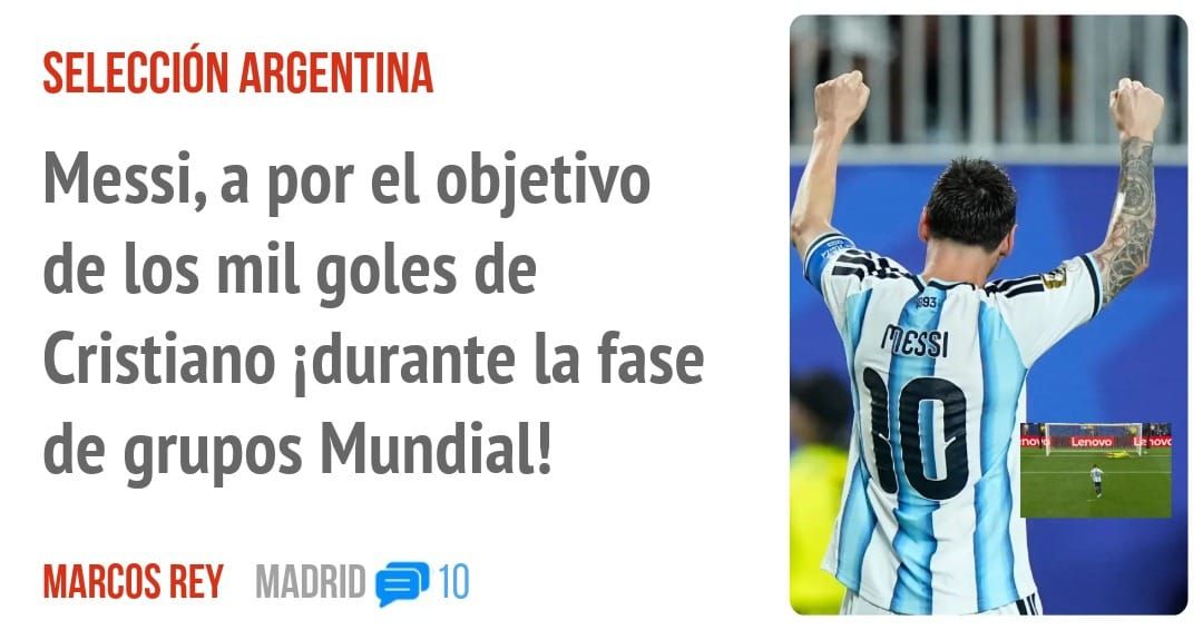 SELECCIÓN ARGENTINA. Messi, a por el objetivo de los mil goles de Cristiano idurante la fase de grupos Mundial!