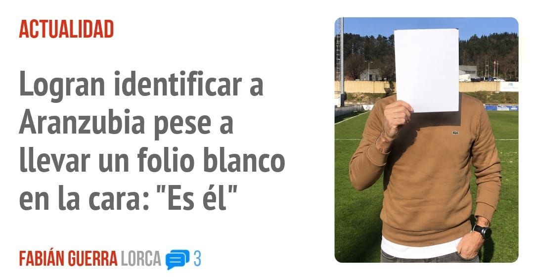ACTUALIDAD. Logran identificar a Aranzubia pese a llevar un folio blanco en la cara: "Es él"