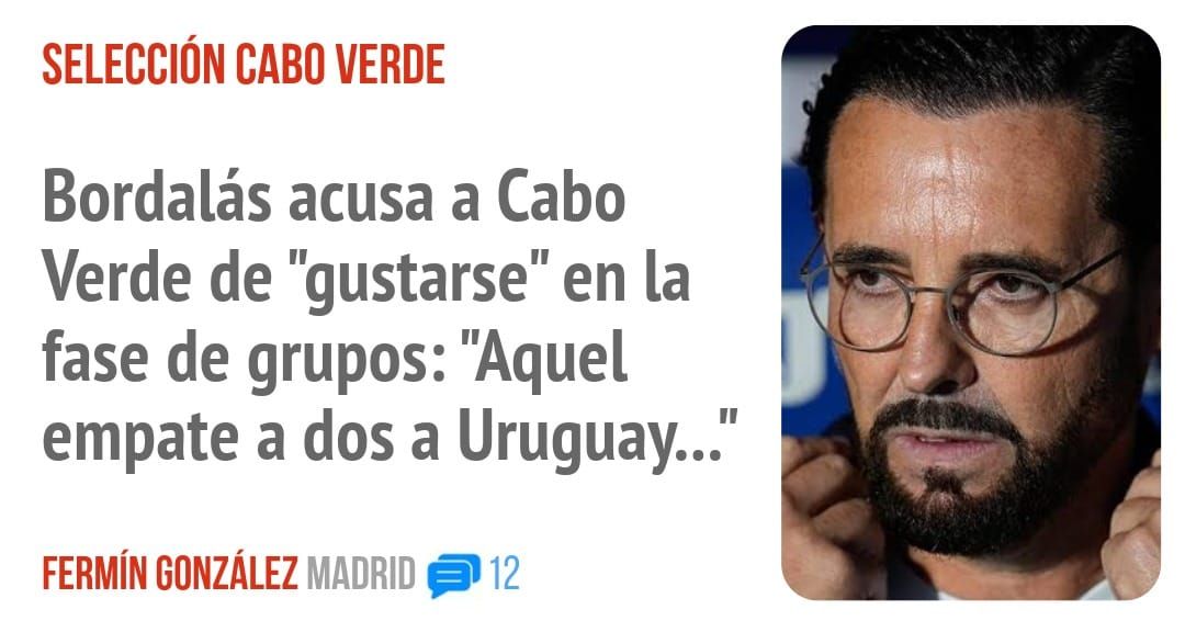 SELECCIÓN CABO VERDE. Bordalás acusa a Cabo Verde de "gustarse" en la fase de grupos: "Aquel empate a dos a Uruguay..."
