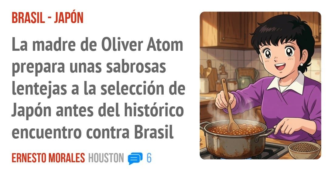 BRASIL - JAPÓN. La madre de Oliver Atom prepara unas sabrosas lentejas a la selección de Japón antes del histórico encuentro contra Brasil