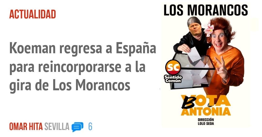 ACTUALIDAD. Koeman regresa a España para reincorporarse a la gira de Los Morancos