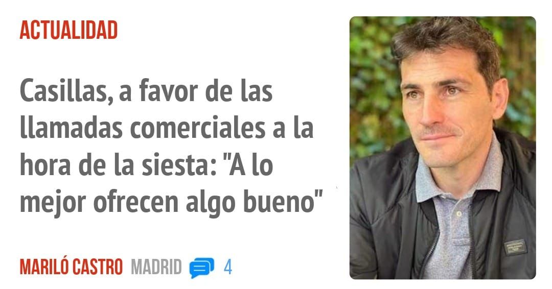 ACTUALIDAD. Casillas, a favor de las llamadas comerciales a la hora de la siesta: "A 10 mejor ofrecen algo bueno"
