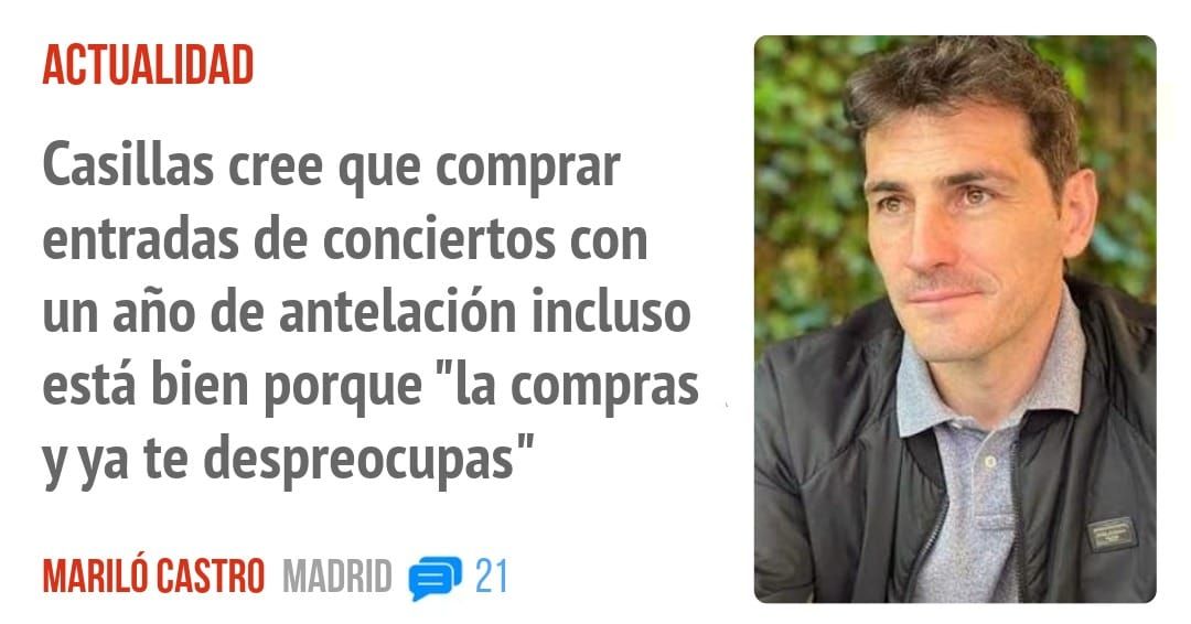 ACTUALIDAD. Casillas cree que comprar entradas de conciertos con un año de antelación incluso está bien porque "la compras yya te despreocupas"