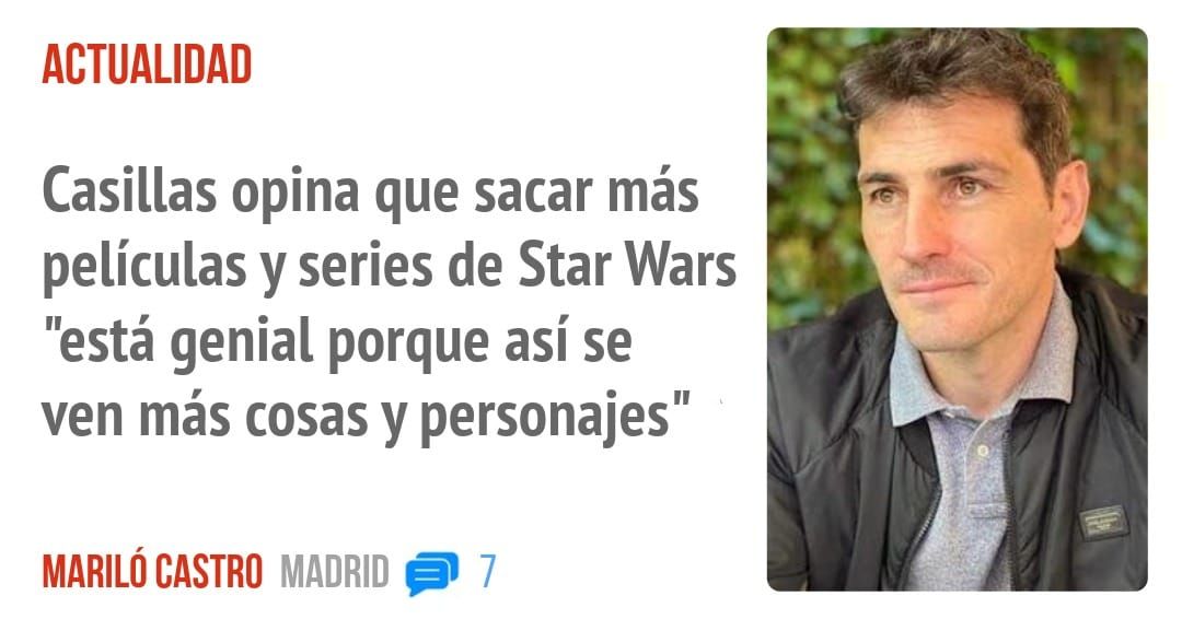 ACTUALIDAD. Casillas opina que sacar más películas y series de Star Wars "está genial porque así se ven más cosas y personajes"
