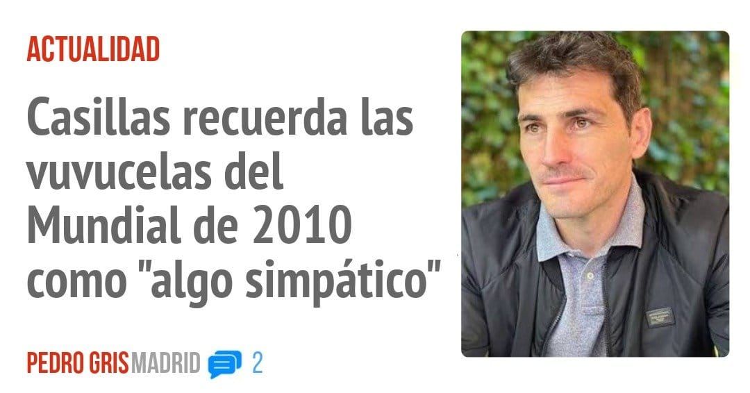 ACTUALIDAD. Casillas recuerda las vuvucelas del Mundial de 2010 como "algo simpático"