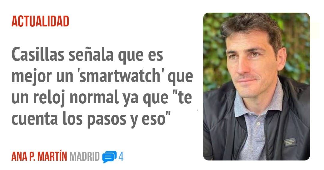 ACTUALIDAD. Casillas señala que es mejor un 'smartwatch' que un reloj normal ya que "te cuenta los pasos y eso"