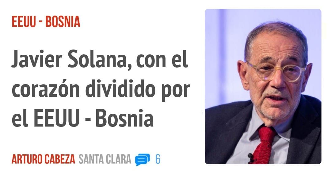 EEUU - BOSNIA. Javier Solana, con el corazón dividido por ei EEUU - Bosnia