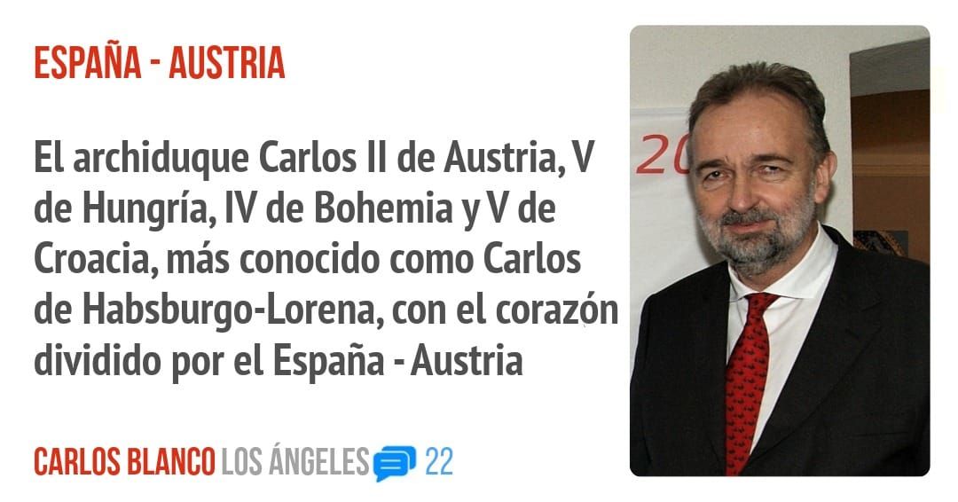 ESPAÑA - AUSTRIA. El archiduque Carlos II de Austria, V 2 de Hungría, IV de Bohemia y V de Croacia, más conocido como Carlos de Habsburgo-Lorena, con el corazón dividido por el España -Austr
