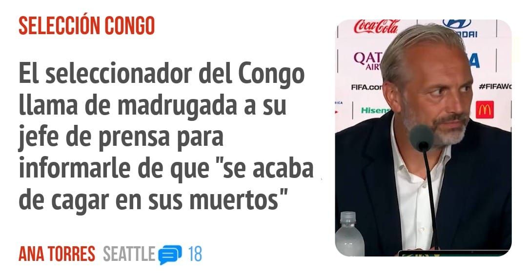 SELECCIÓN CONGO. El seleccionador del Congo llama de madrugada a su jefe de prensa para informarle de que "se acaba de cagar en sus muertos"