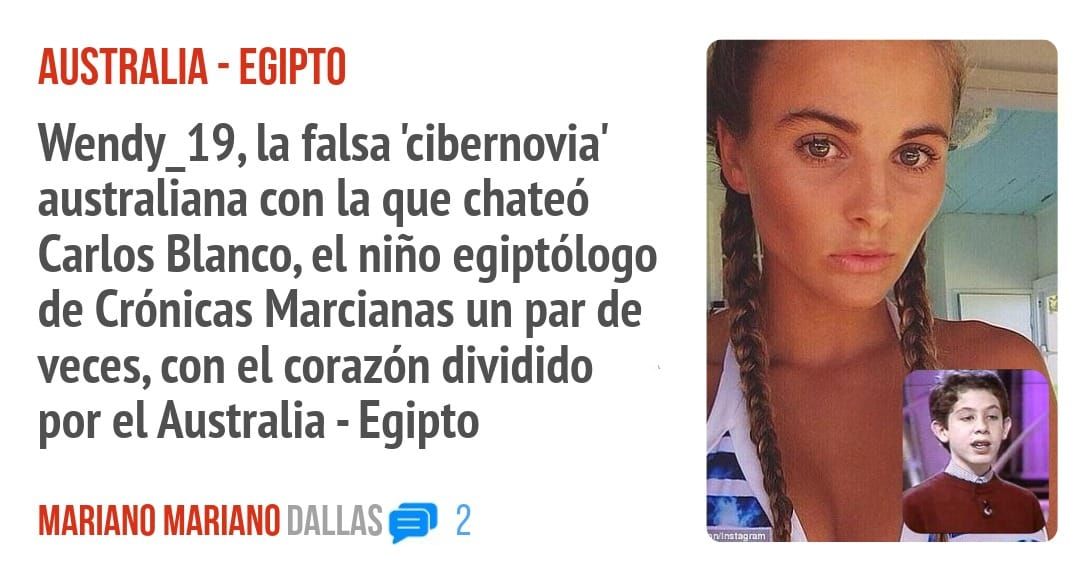 AUSTRALIA - EGIPTO. Wendy 19, la falsa 'cibernovia' australiana con la que chateó Carlos Blanco, el niño egiptólogo de Crónicas Marcianas un par de veces, con el corazón dividido por el Aust