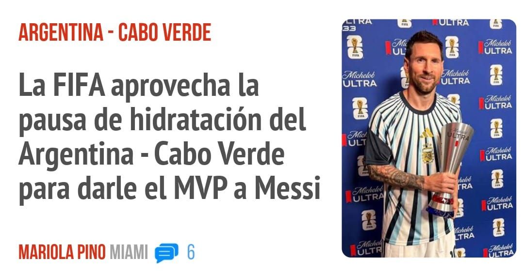 ARGENTINA - CABO VERDE. La FIFA aprovecha la pausa de hidratación del Argentina - Cabo Verde para darle el MVP a Messi