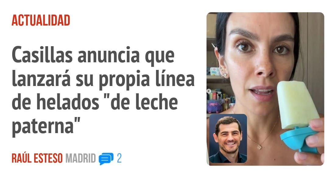 ACTUALIDAD. Casillas anuncia que lanzará su propia línea de helados "de leche paterna"