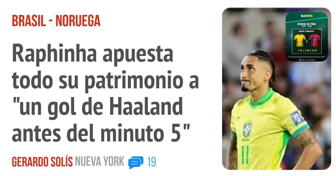 BRASIL - NORUEGA. Raphinha apuesta todo su patrimonio a "un gol de Haaland antes del minuto 5"
