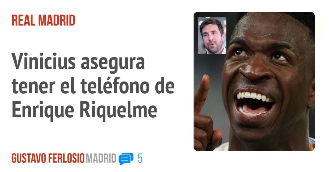REAL MADRID. Vinicius asegura tener el teléfono de Enrique Riquelme