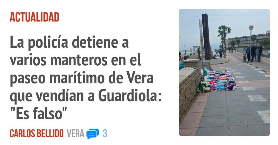 ACTUALIDAD. La policía detiene a varios manteros en el paseo marítimo de Vera que vendían a Guardiola: "Es falso"