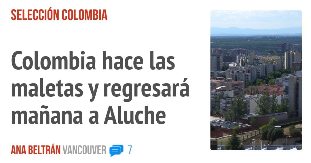 SELECCIÓN COLOMBIA. Colombia hace las maletas y regresará mañana a Aluche