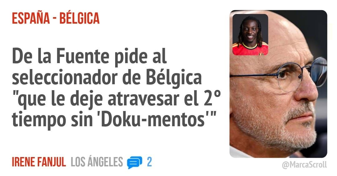 ESPAÑA - BÉLGICA. De la Fuente pide al seleccionador de Bélgica "que le deje atravesar el 20 tiempo sin 'Doku-mentos"'
