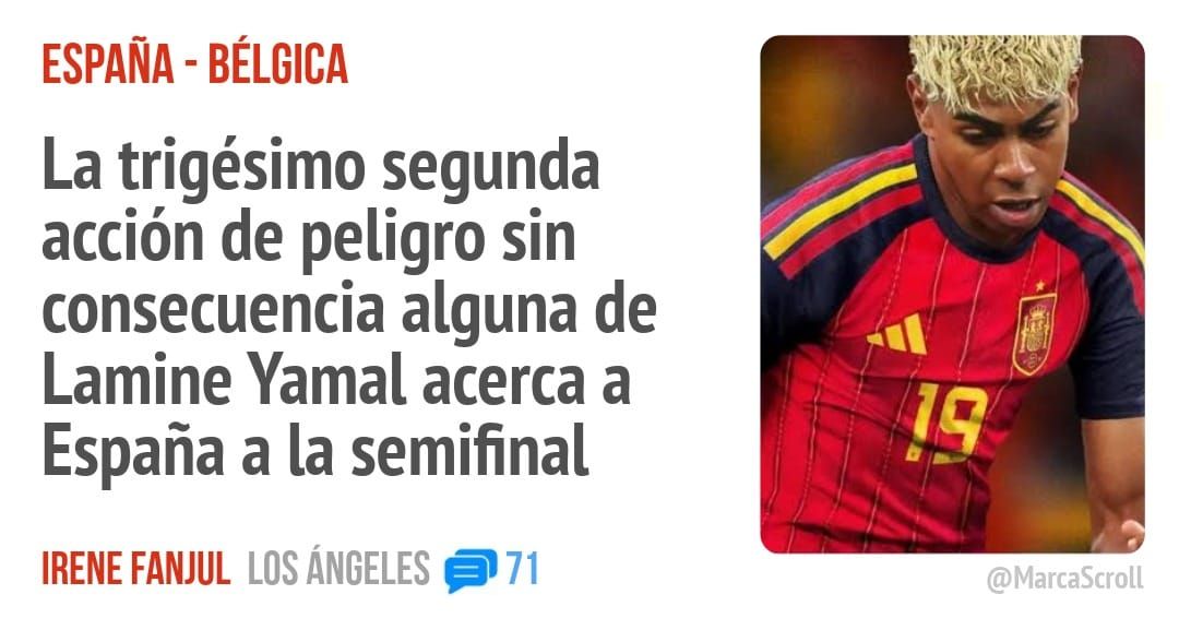 ESPAÑA - BÉLGICA. La trigésimo segunda acción de peligro sin consecuencia alguna de Lamine Yamal acerca a España a la semifinal