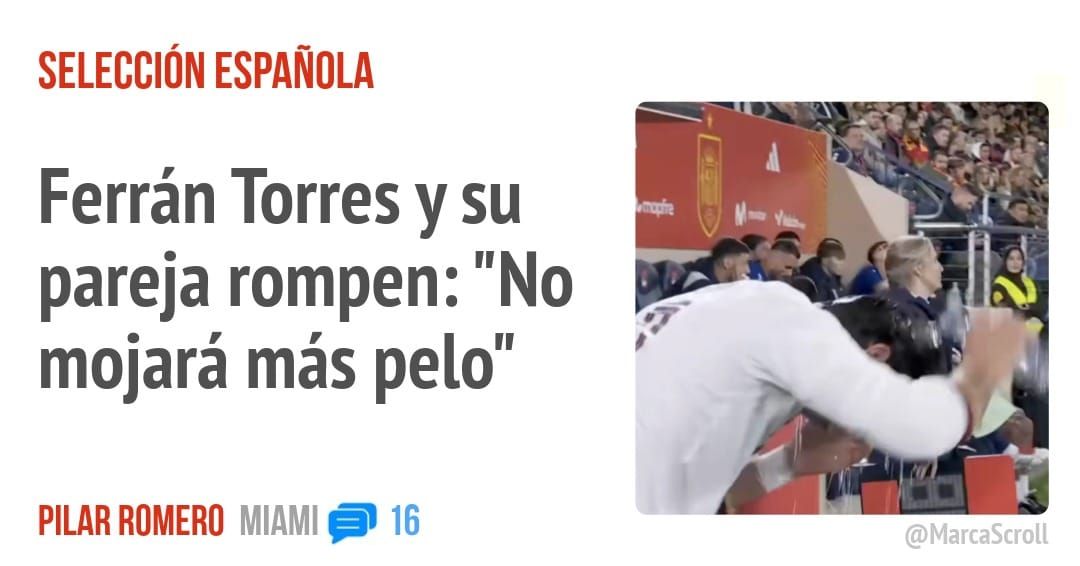 SELECCIÓN ESPAÑOLA. Ferrán Torres y su pareja rompen: "No mojará más pelo"