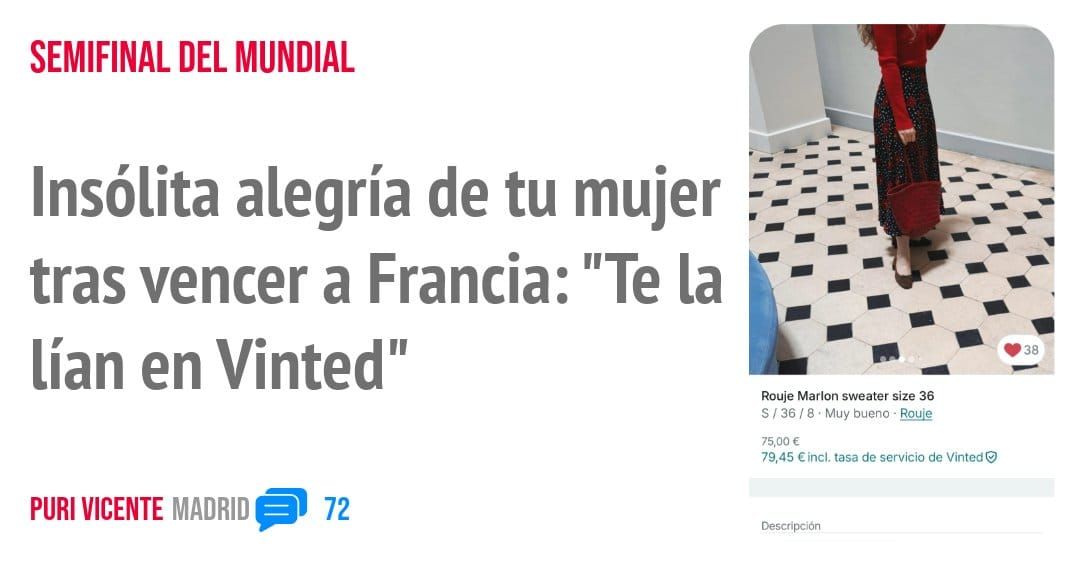 SEMIFINAL DEL MUNDIAL. Insólita alegría de tu mujer - tras vencer a Francia: "Te la lían en Vinted"