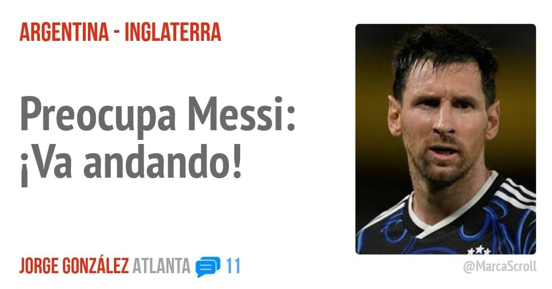 ARGENTINA - INGLATERRA. Preocupa Messi: iVa andando!