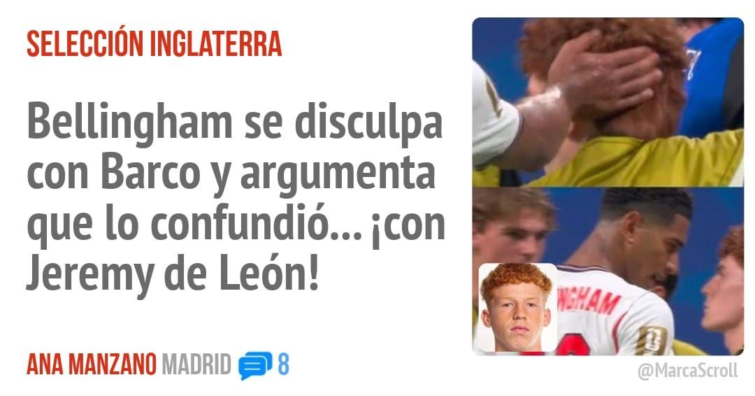 SELECCIÓN INGLATERRA. Bellingham se disculpa con Barco y argumenta que 10 confundió... icon Jeremy de León!